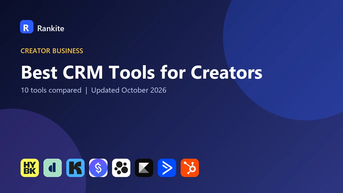 Best CRM Tools for Creators in 2026: 10 Tools Compared