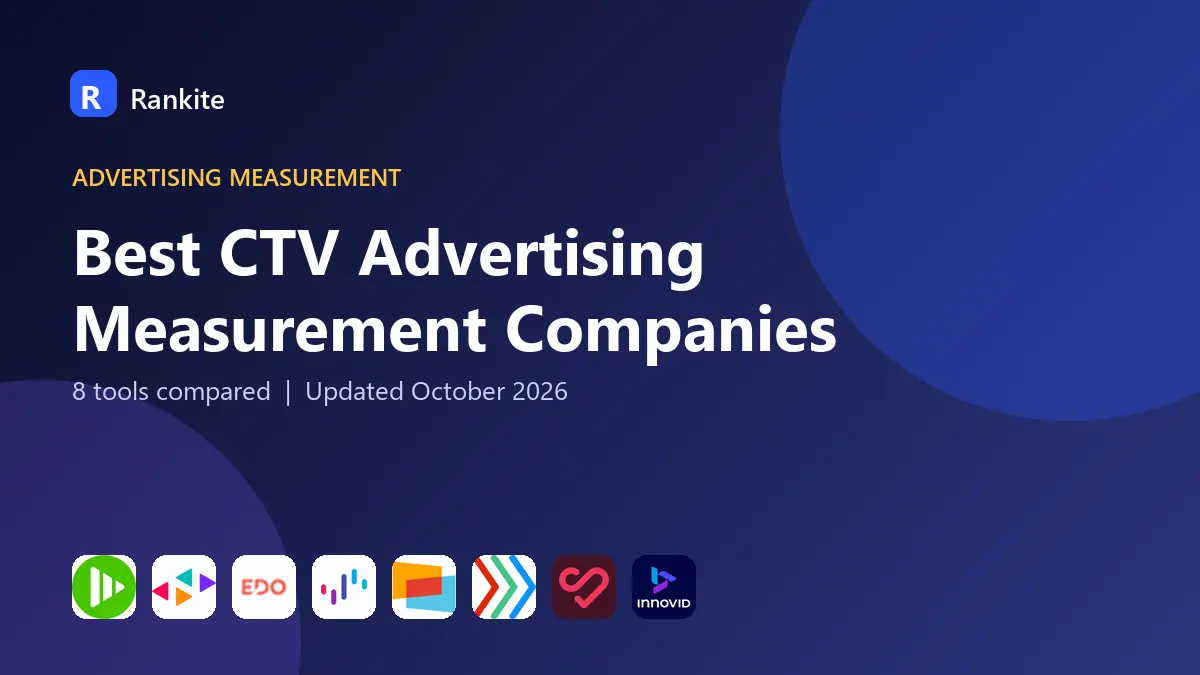 Best CTV Advertising Measurement Companies in 2026: 8 Tools Compared
