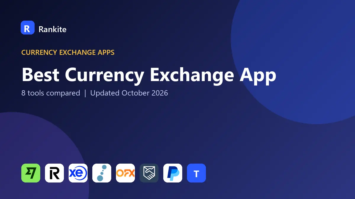 Best Currency Exchange App in 2026: 8 Tools Compared
