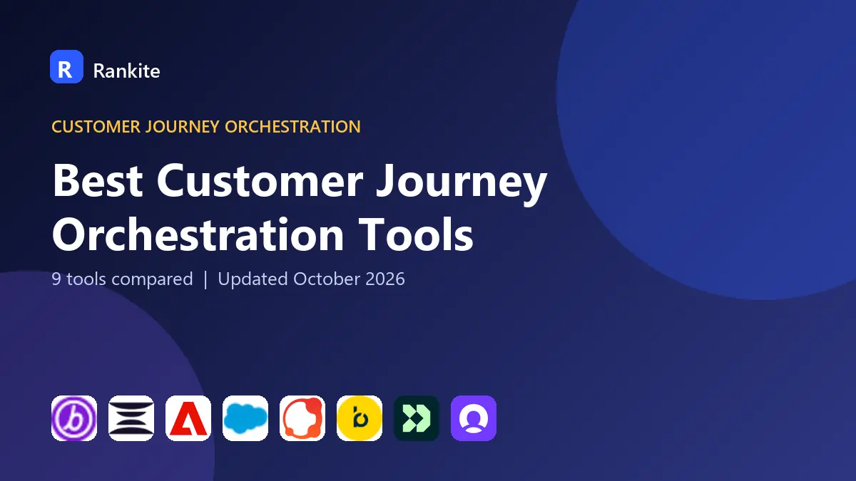Best Customer Journey Orchestration Tools in 2026: 9 Tools Compared