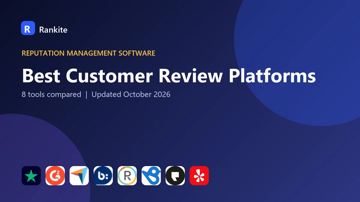 Best Customer Review Platforms: 8 Tools Compared