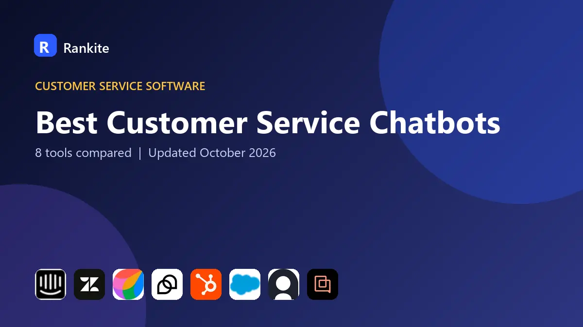 Best Customer Service Chatbots in 2026: 8 Tools Compared