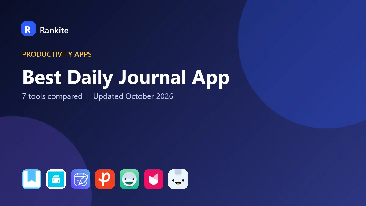 Best Daily Journal App in 2026: 7 Tools Compared
