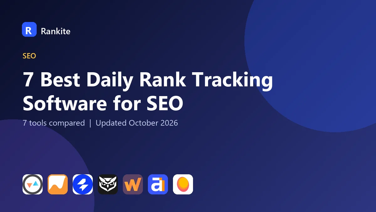 7 Best Daily Rank Tracking Software for SEO: 7 Tools Compared