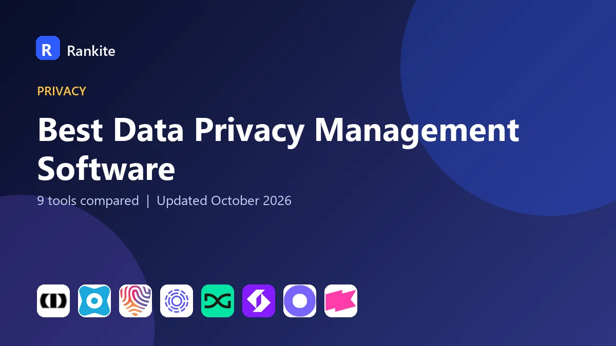 Best Data Privacy Management Software in 2026: 9 Tools Compared