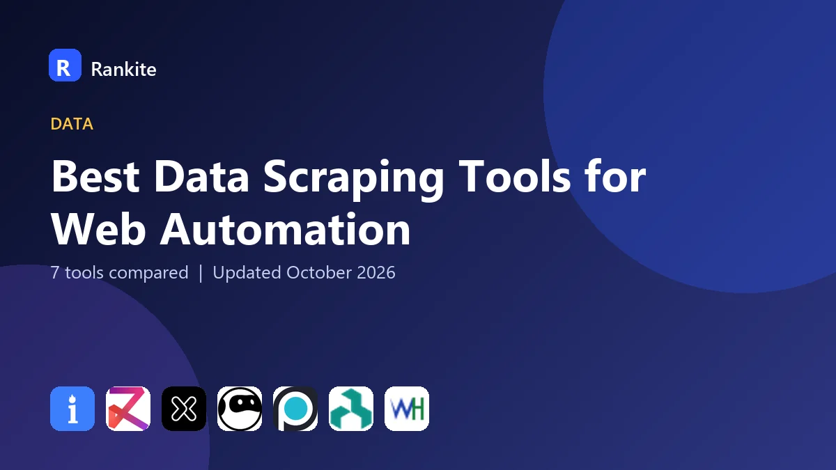 Best Data Scraping Tools for Web Automation in 2026: 7 Tools Compared