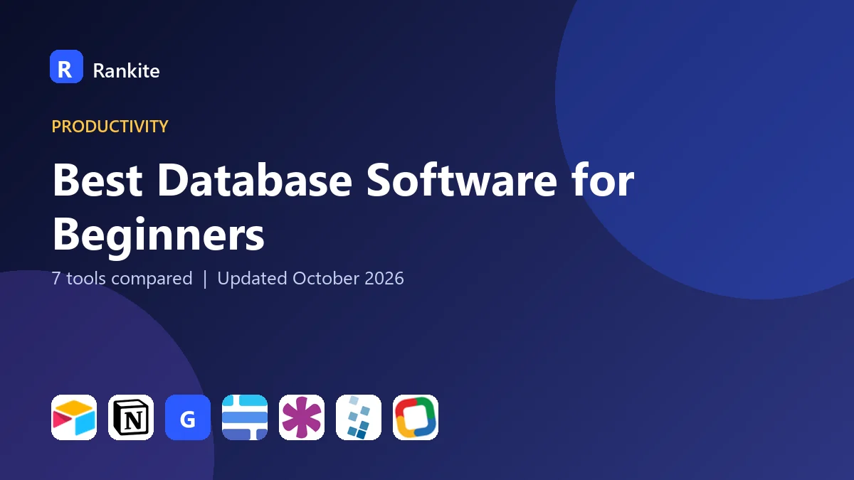 Best Database Software for Beginners in 2026: 7 Tools Compared