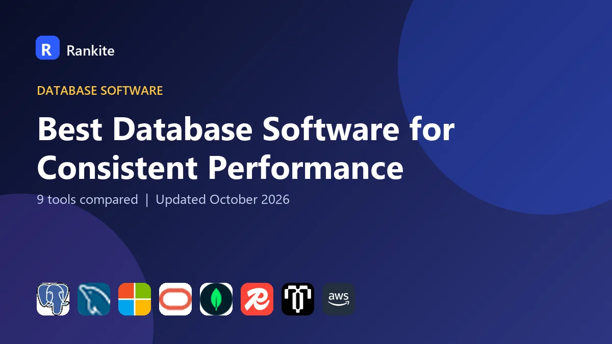 Best Database Software for Consistent Performance in 2026: 9 Tools Compared