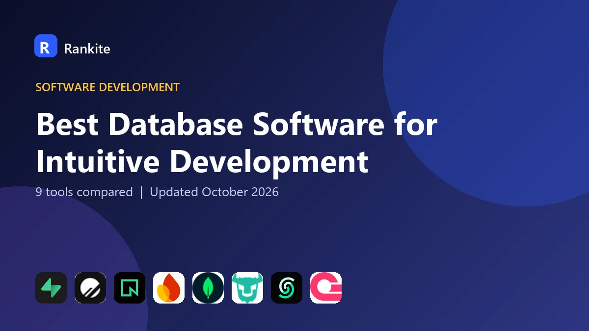 Best Database Software for Intuitive Development in 2026: 9 Tools Compared