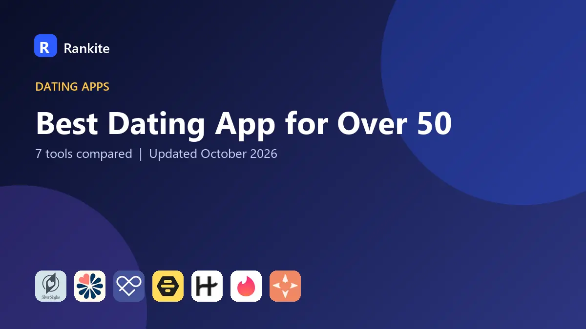 Best Dating App for Over 50 in 2026: 7 Apps Compared