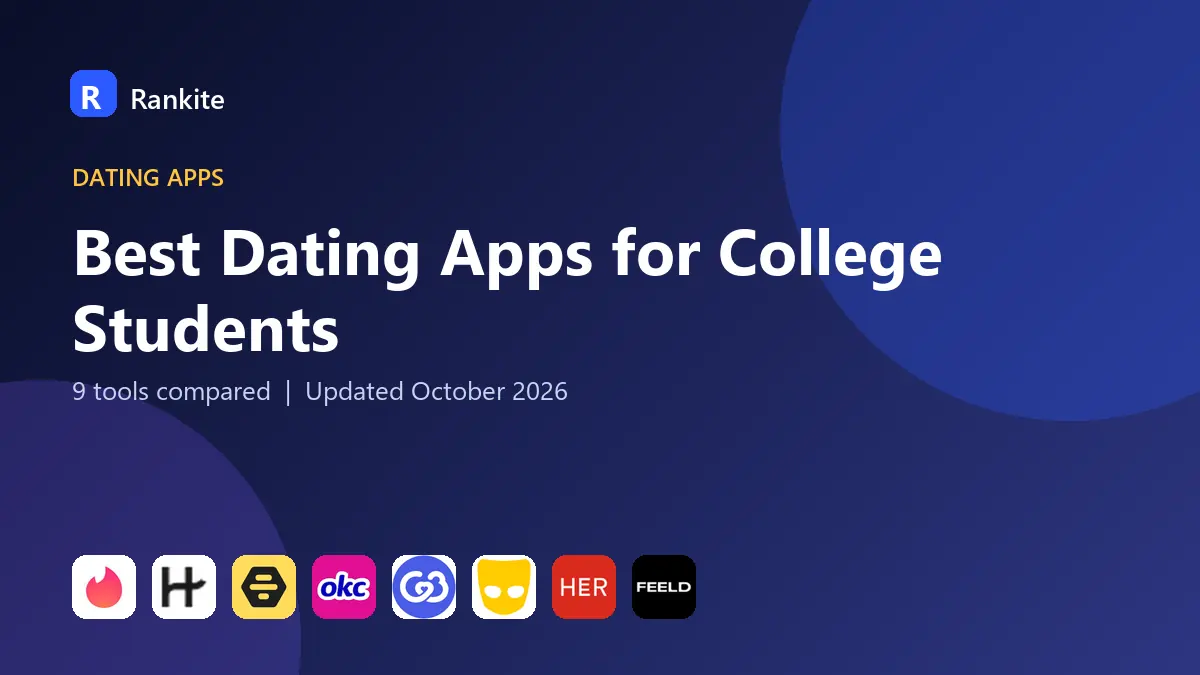 Best Dating Apps for College Students in 2026: 9 Tools Compared