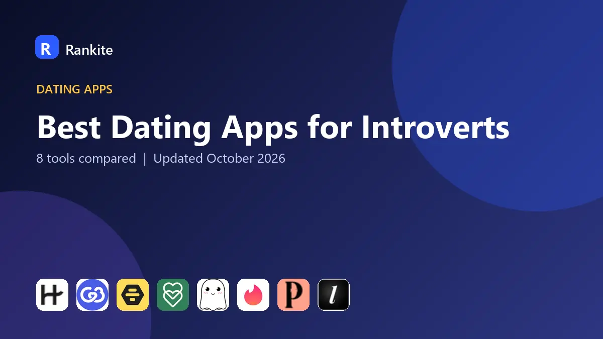Best Dating Apps for Introverts in 2026: 8 Tools Compared