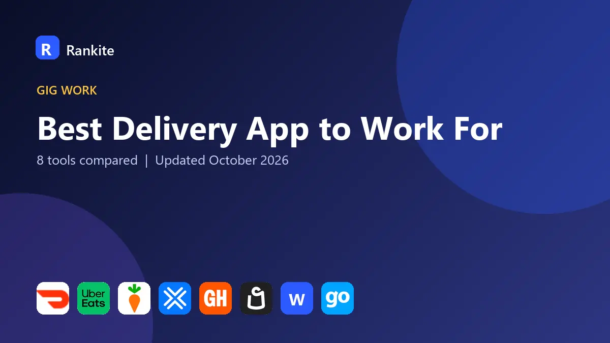 Best Delivery App to Work For in 2026: 8 Tools Compared