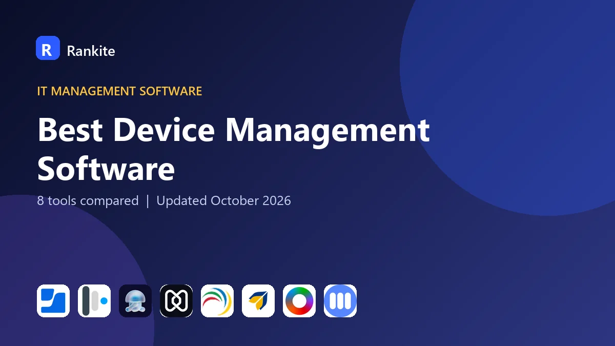 Best Device Management Software in 2026: 8 MDM Platforms Compared