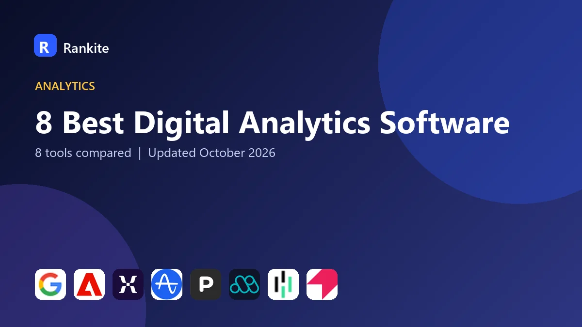 8 Best Digital Analytics Software: 8 Tools Compared