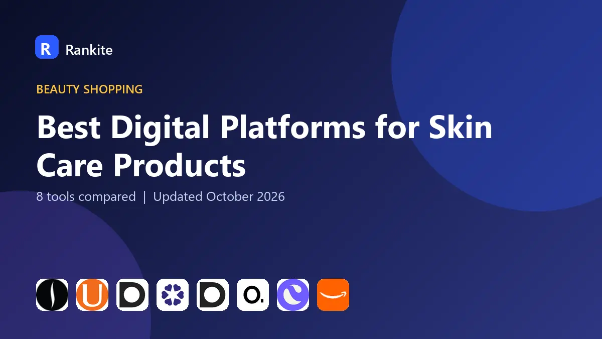 Best Digital Platforms for Skin Care Products in 2026: 8 Tools Compared