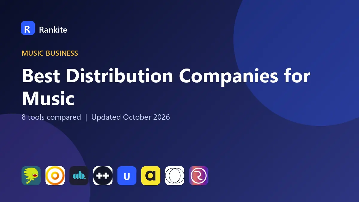 Best Distribution Companies for Music in 2026: 8 Tools Compared