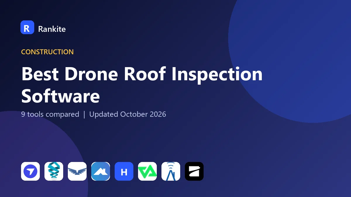 Best Drone Roof Inspection Software in 2026: 9 Tools Compared