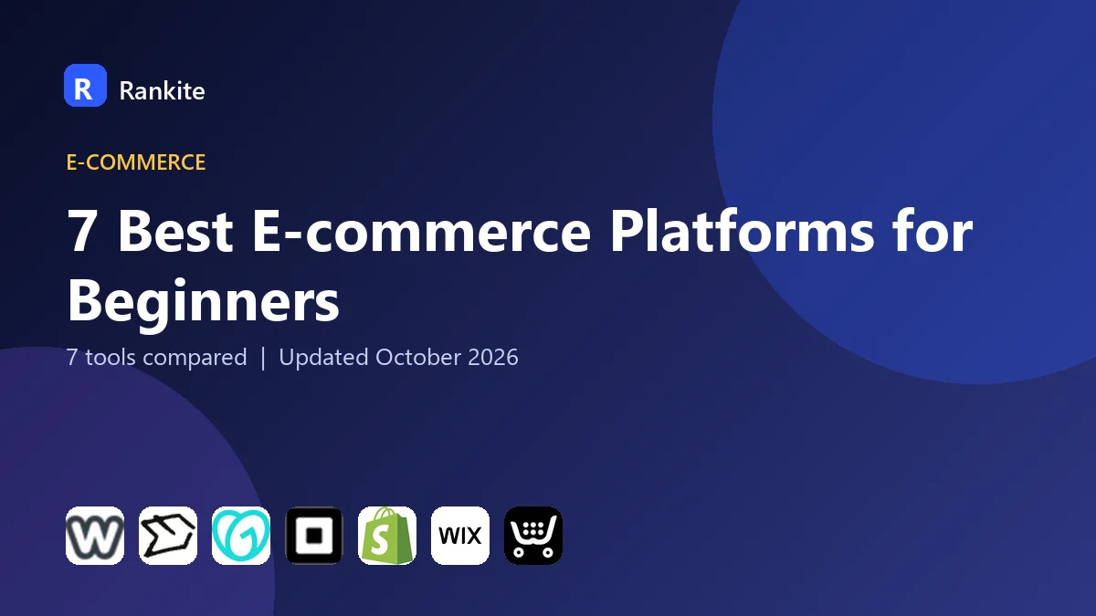 7 Best E-commerce Platforms for Beginners: 7 Tools Compared
