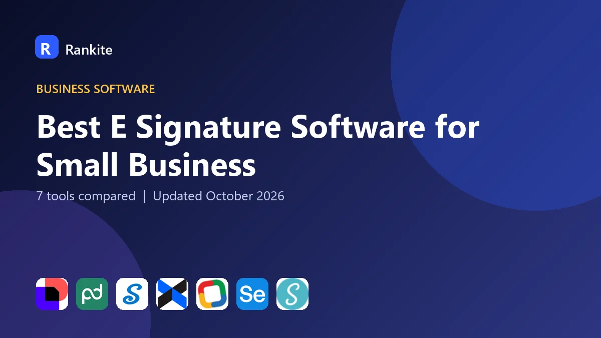 Best E Signature Software for Small Business: 7 Tools Compared
