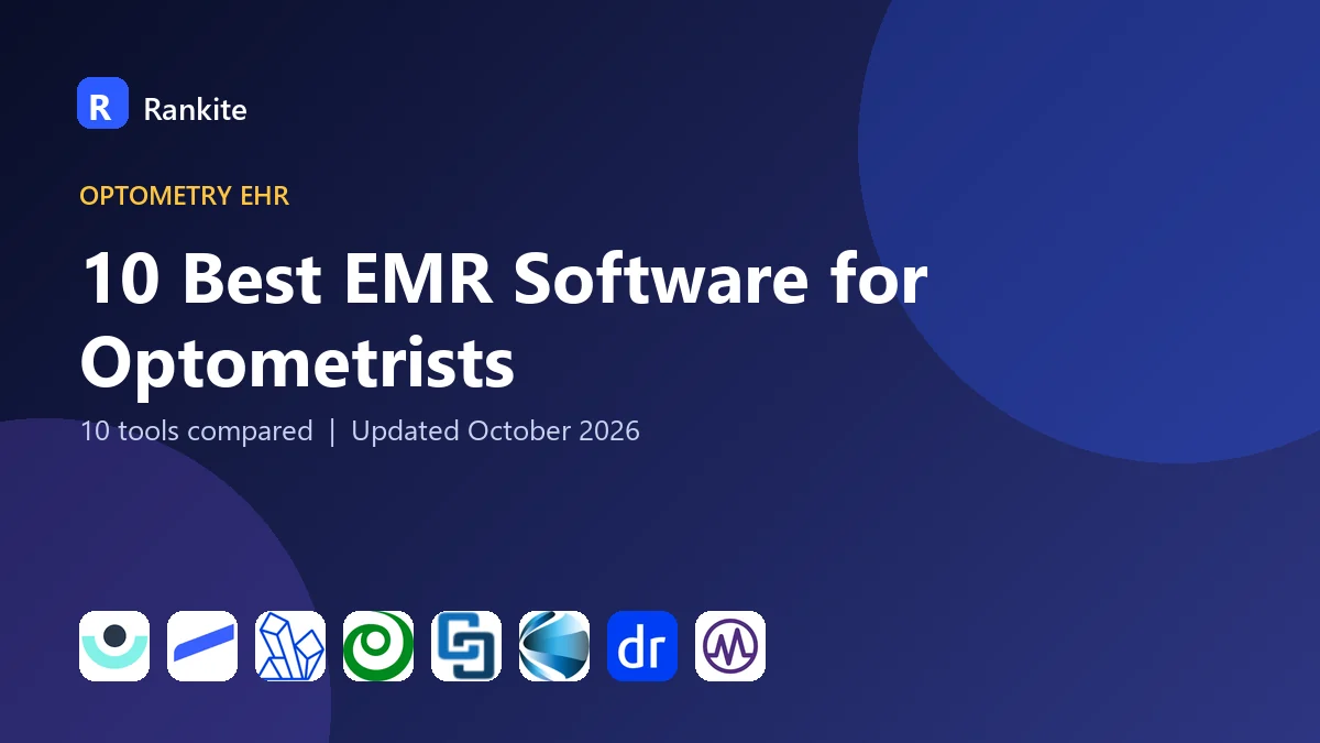 10 Best EMR Software for Optometrists in 2026: 10 Tools Compared
