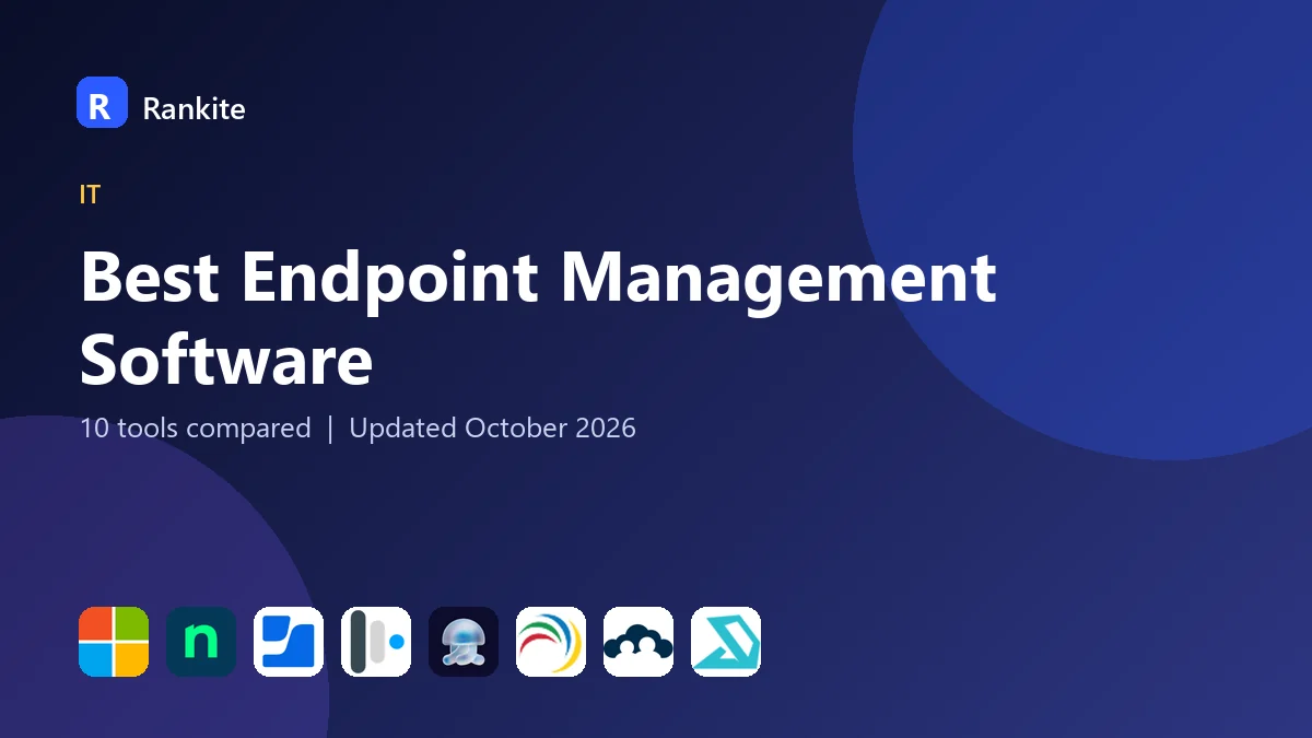 Best Endpoint Management Software in 2026: 10 Tools Compared