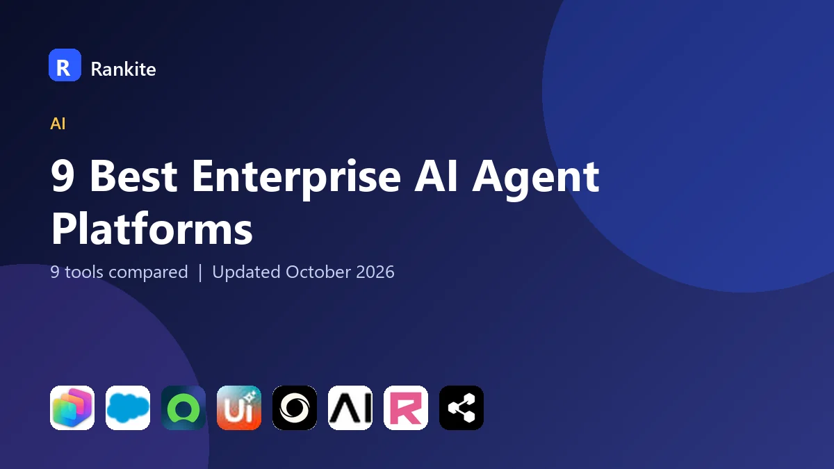 9 Best Enterprise AI Agent Platforms in 2026: 9 Tools Compared