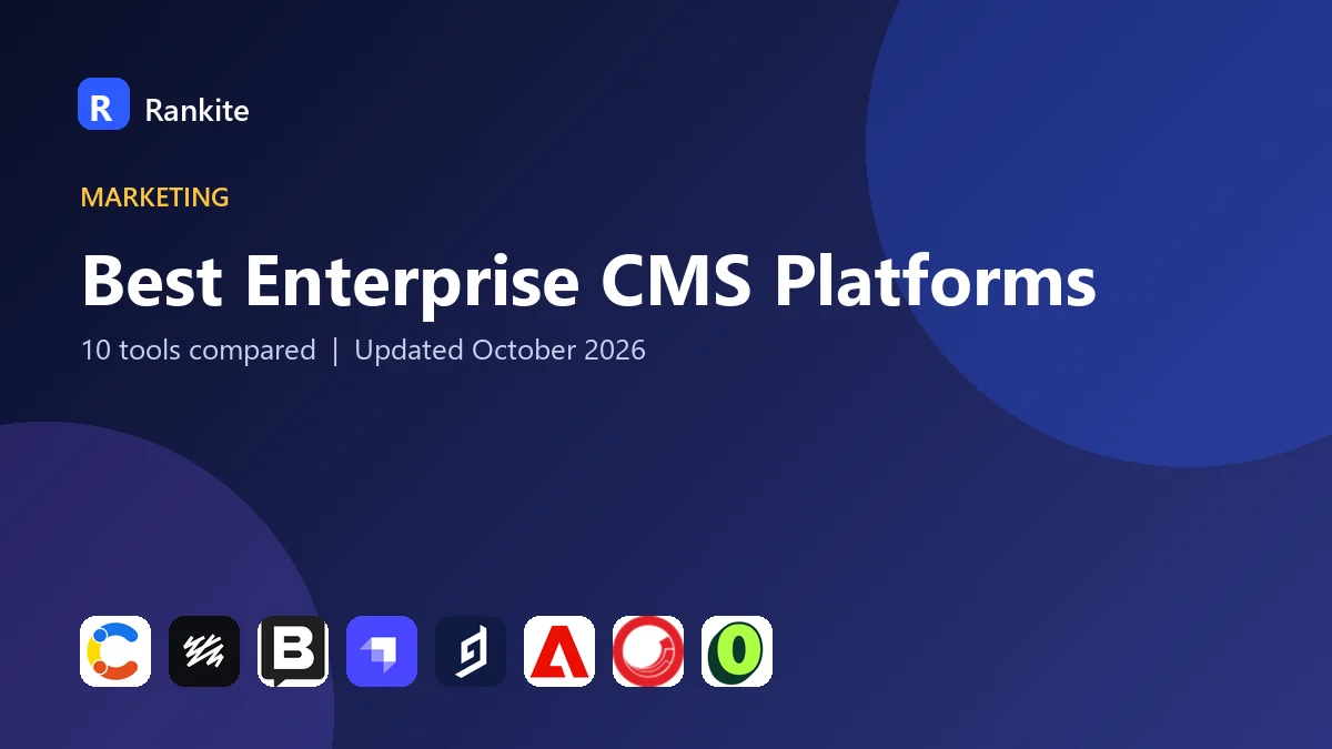 Best Enterprise CMS Platforms in 2026: 10 Tools Compared