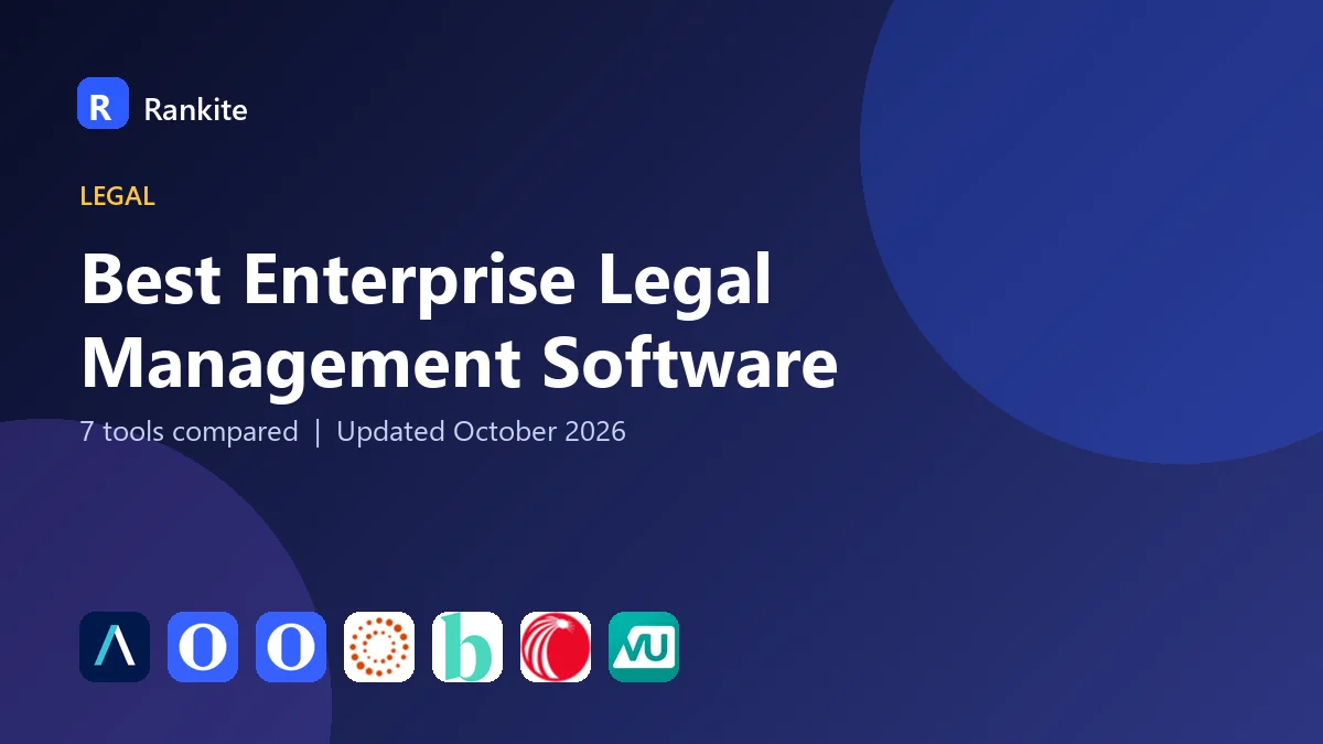 Best Enterprise Legal Management Software in 2026: 7 Tools Compared