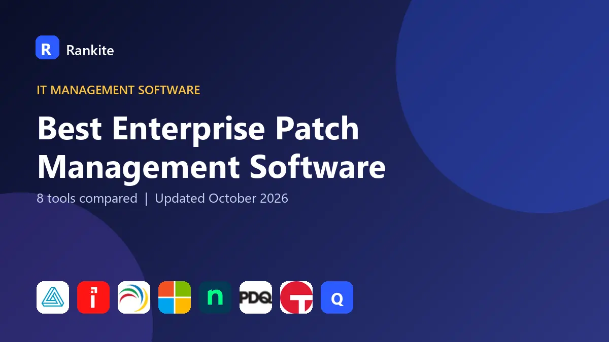 Best Enterprise Patch Management Software in 2026: 8 Tools Compared