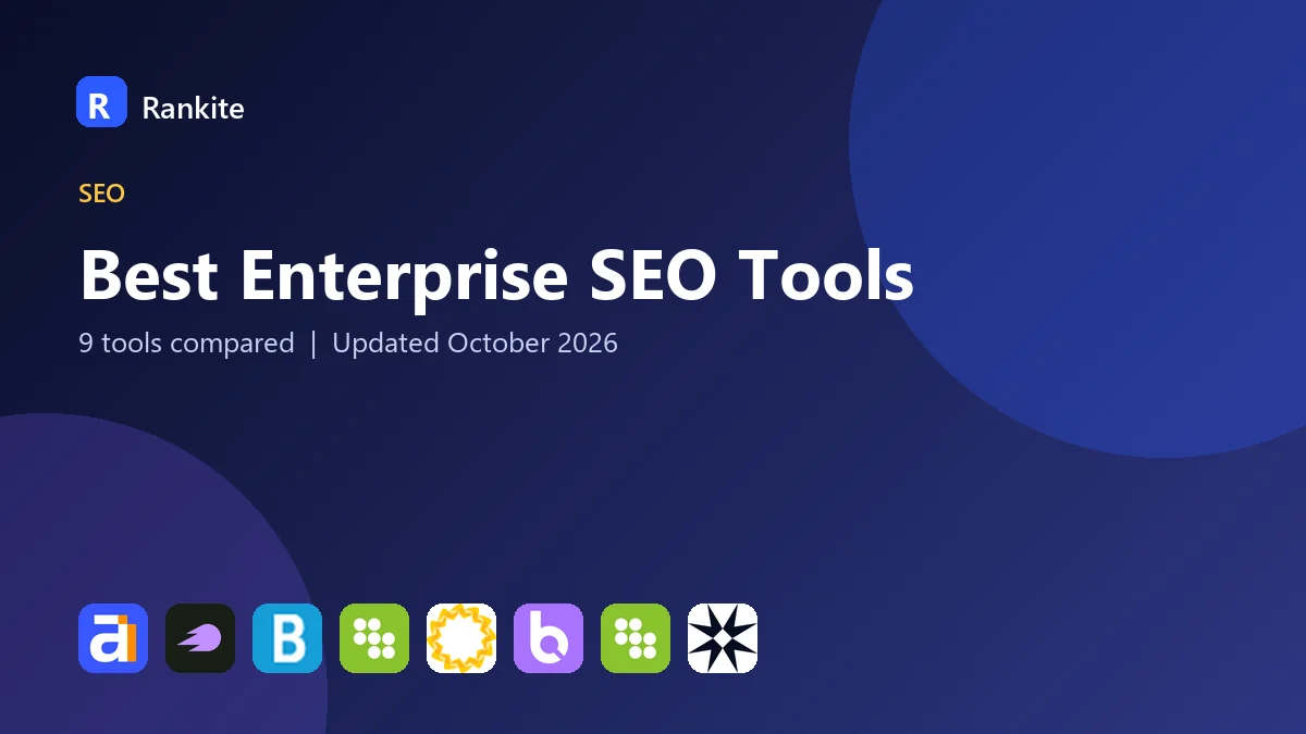 Best Enterprise SEO Tools in 2026: 9 Tools Compared