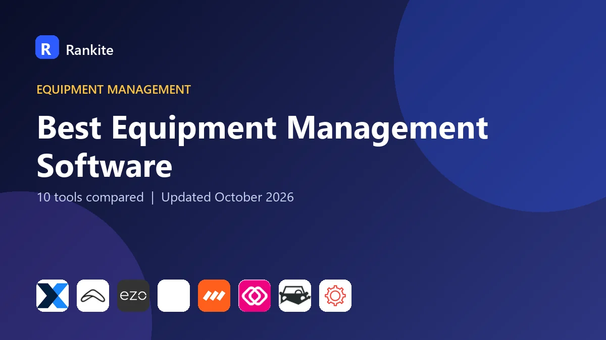 Best Equipment Management Software in 2026: 10 Tools Compared