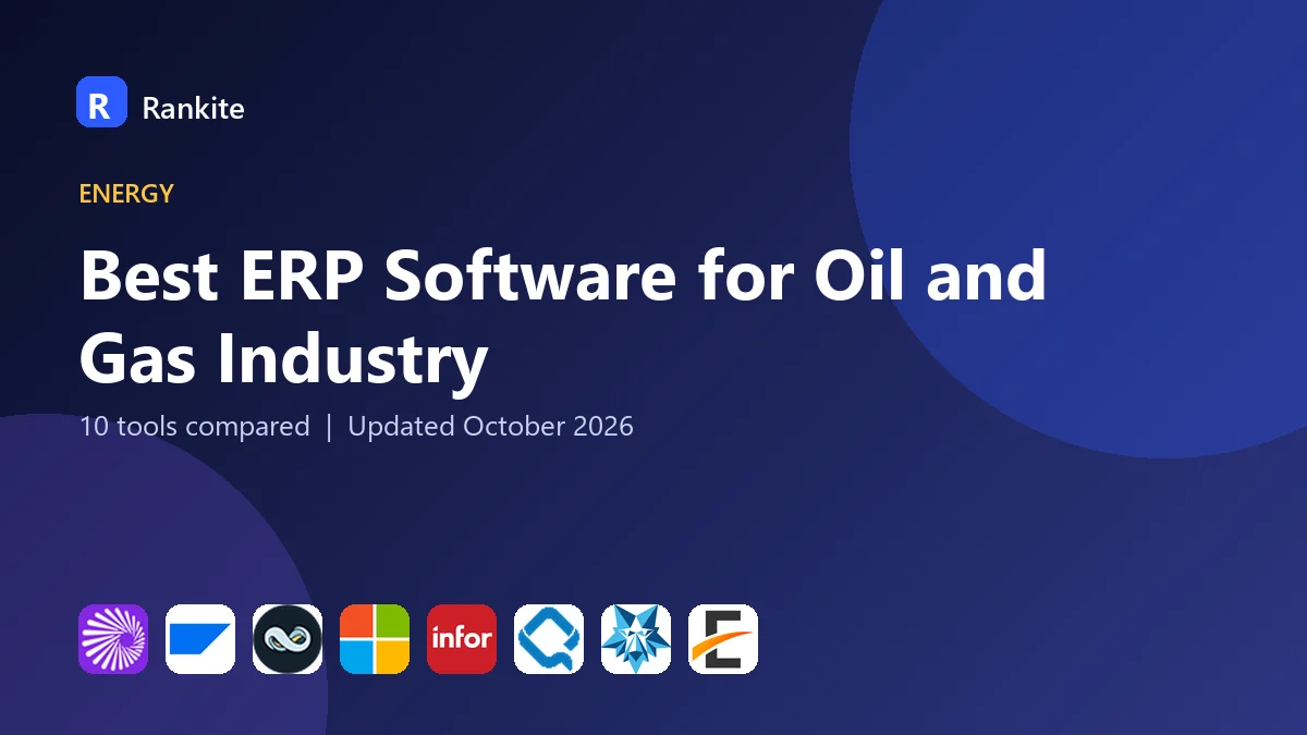Best ERP Software for Oil and Gas Industry in 2026: 10 Tools Compared