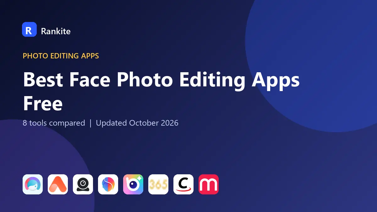 Best Face Photo Editing Apps Free in 2026: 8 Tools Compared