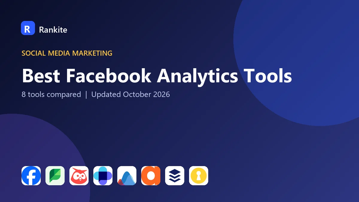 Best Facebook Analytics Tools in 2026: 8 Tools Compared