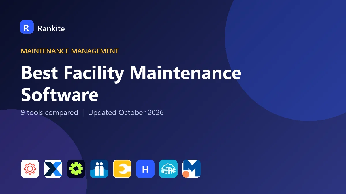 Best Facility Maintenance Software in 2026: 9 Tools Compared