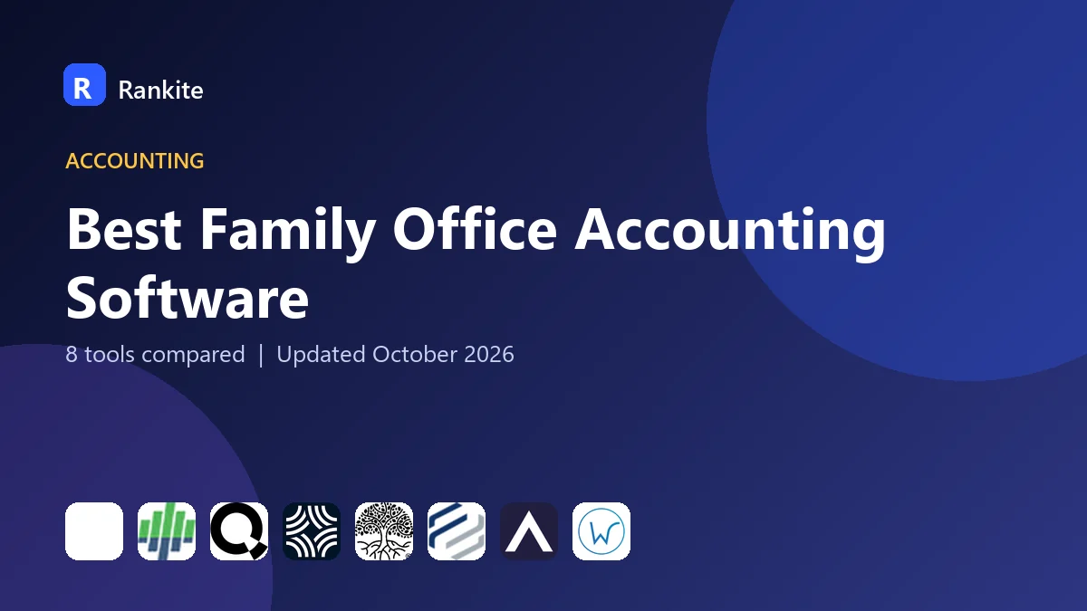 Best Family Office Accounting Software in 2026: 8 Tools Compared