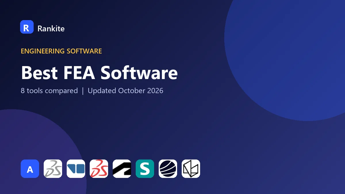 Best FEA Software: 8 Tools Compared