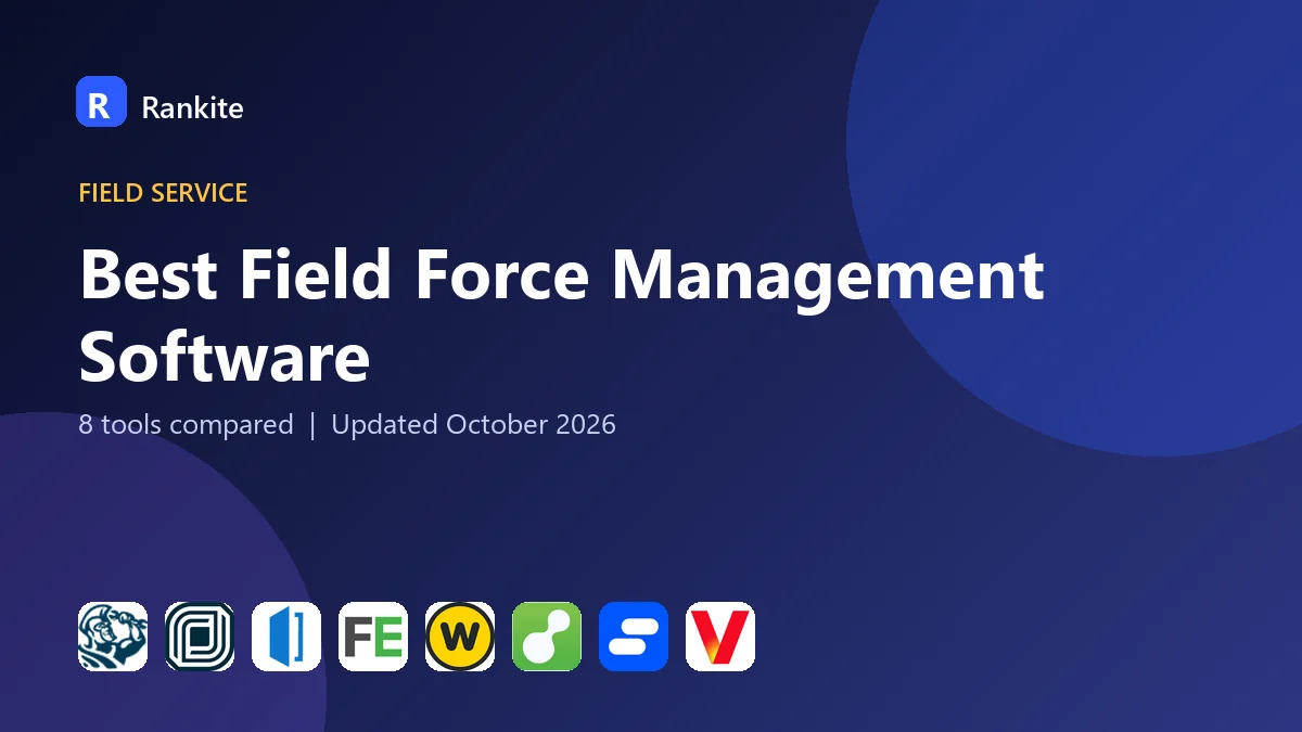 Best Field Force Management Software in 2026: 8 Tools Compared