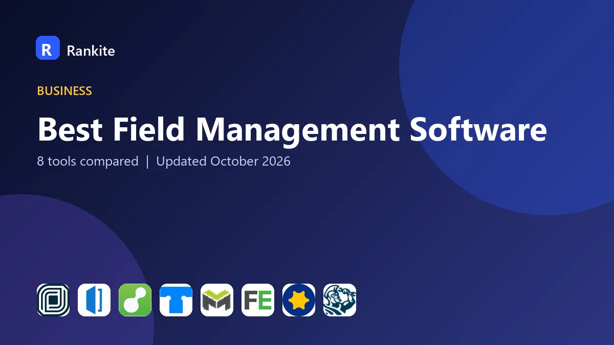 Best Field Management Software in 2026: 8 Tools Compared