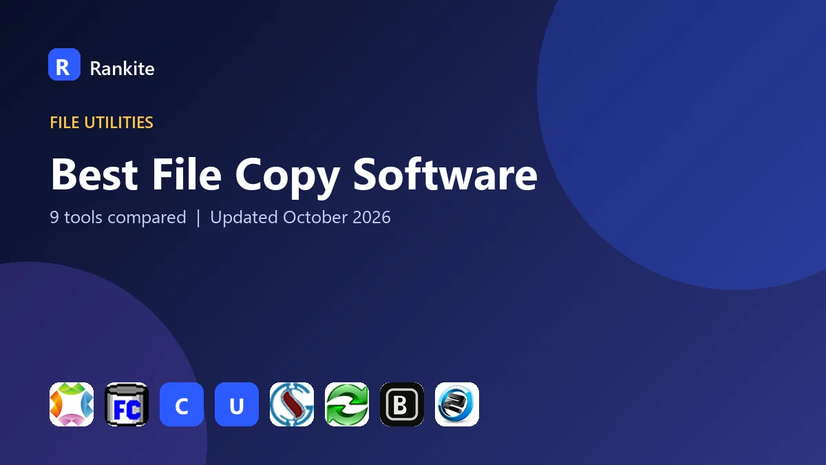 Best File Copy Software in 2026: 9 Tools Compared