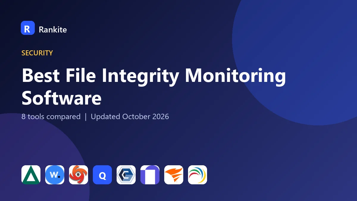 Best File Integrity Monitoring Software in 2026: 8 Tools Compared