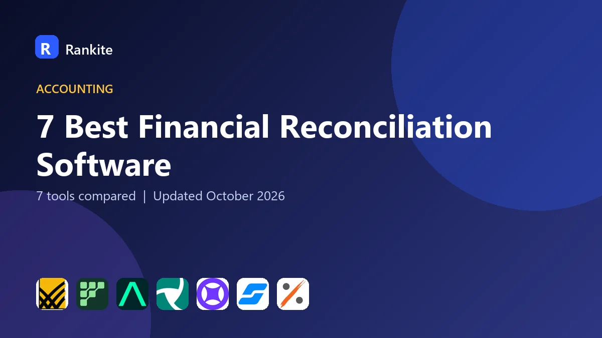 7 Best Financial Reconciliation Software: 7 Tools Compared