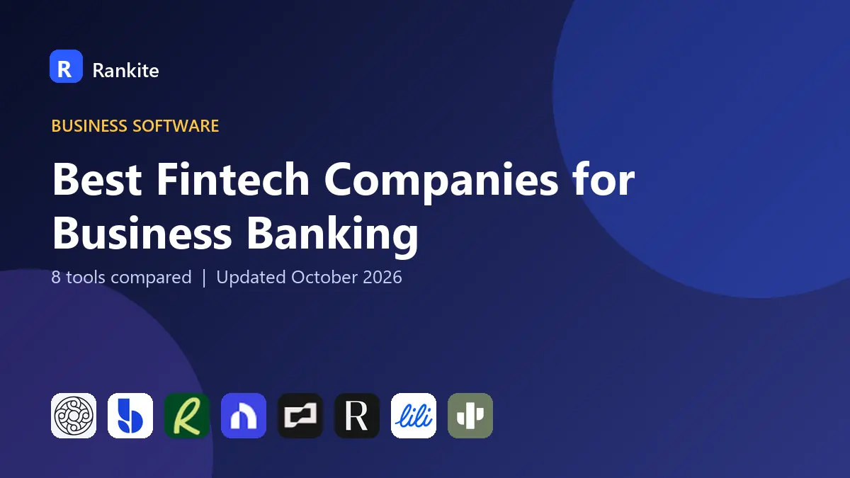 Best Fintech Companies for Business Banking in 2026: 8 Compared