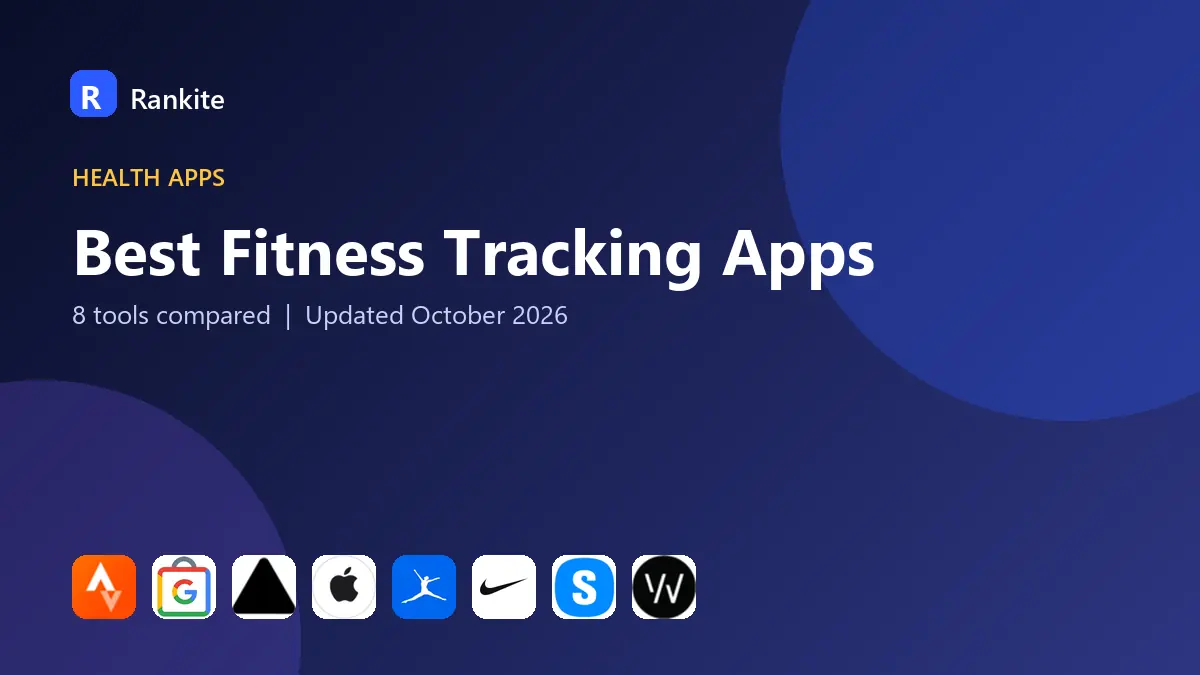 Best Fitness Tracking Apps in 2026: 8 Tools Compared