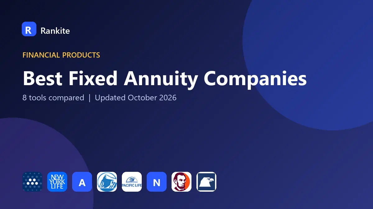 Best Fixed Annuity Companies in 2026: 8 Tools Compared