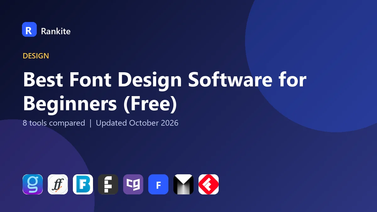 Best Font Design Software for Beginners (Free) in 2026: 8 Tools Compared
