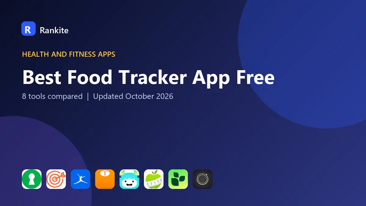Best Food Tracker App Free in 2026: 8 Tools Compared