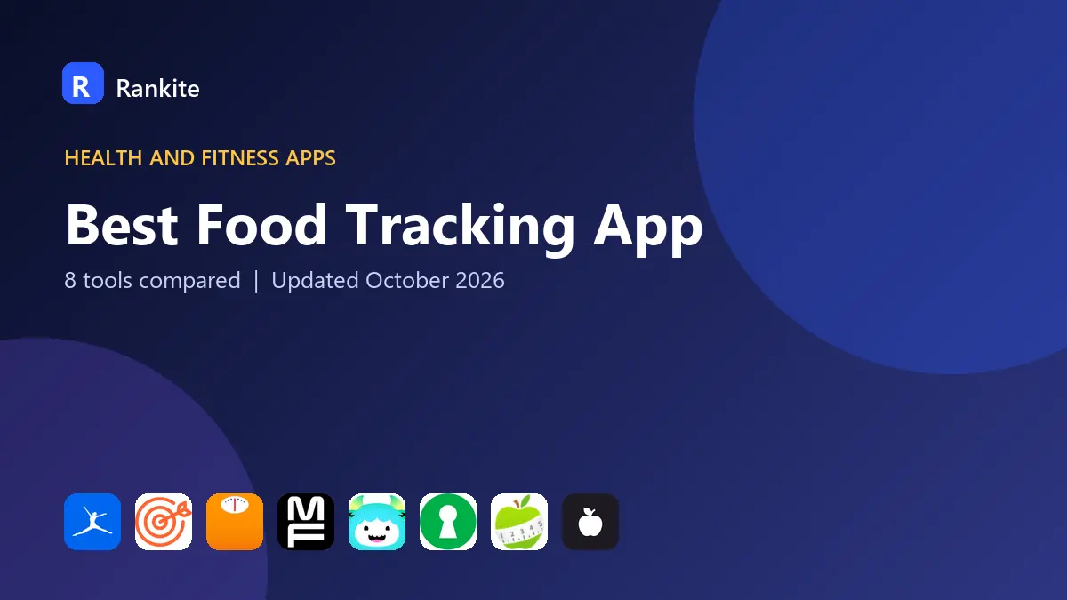 Best Food Tracking App in 2026: 8 Apps Compared