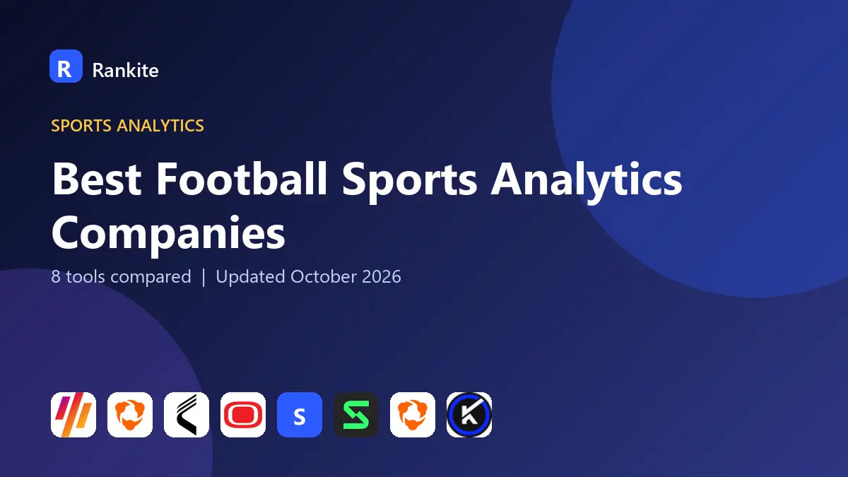Best Football Sports Analytics Companies in 2026: 8 Tools Compared